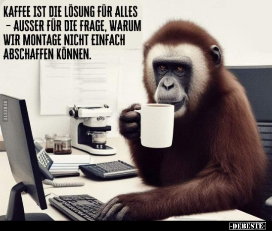 Kaffee ist die Lösung für alles.. - Lustige Bilder | DEBESTE.de