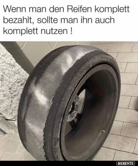 Wenn man den Reifen komplett bezahlt, sollte man ihn auch.. - Lustige Bilder | DEBESTE.de