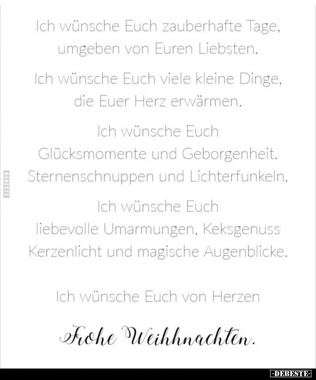 Ich wünsche Euch zauberhafte Tage, umgeben von Euren Liebsten.
Ich wünsche Euch viele kleine Dinge. die Euer Herz erwärmen....