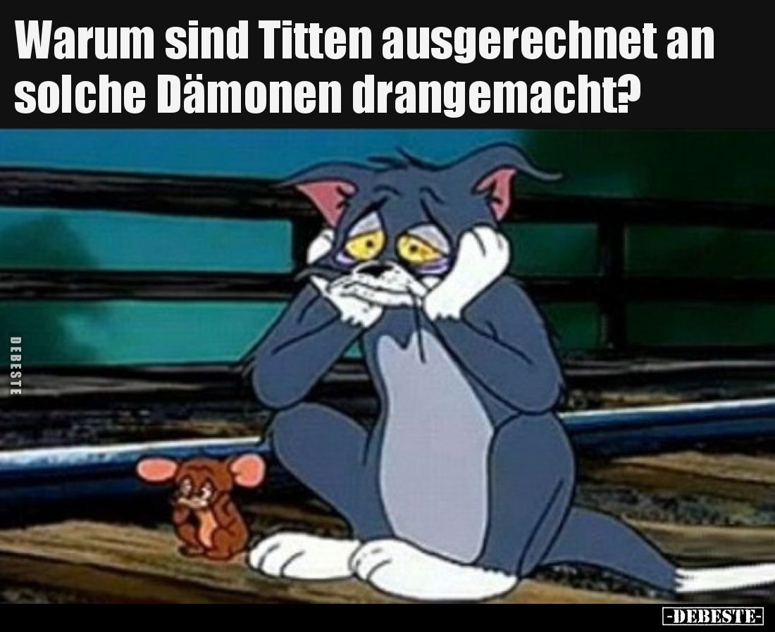 Warum sind Titten ausgerechnet an solche Dämonen.. - Lustige Bilder | DEBESTE.de