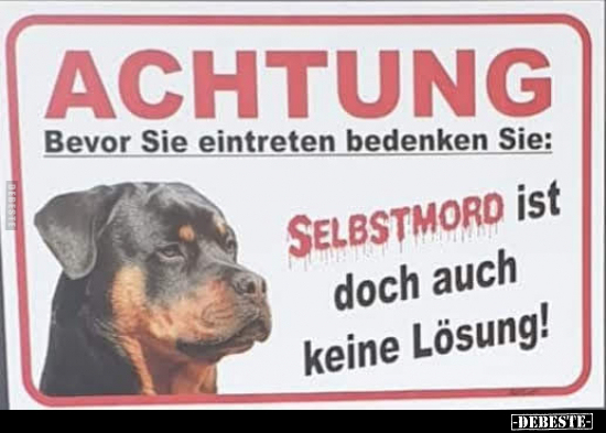 Achtung. Bevor Sie eintreten bedenken Sie..