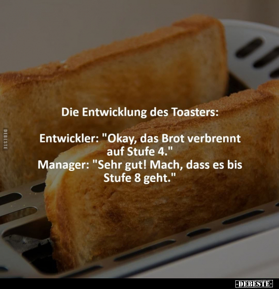 Die Entwicklung des Toasters: Entwickler: "Okay, das Brot.." - Lustige Bilder | DEBESTE.de