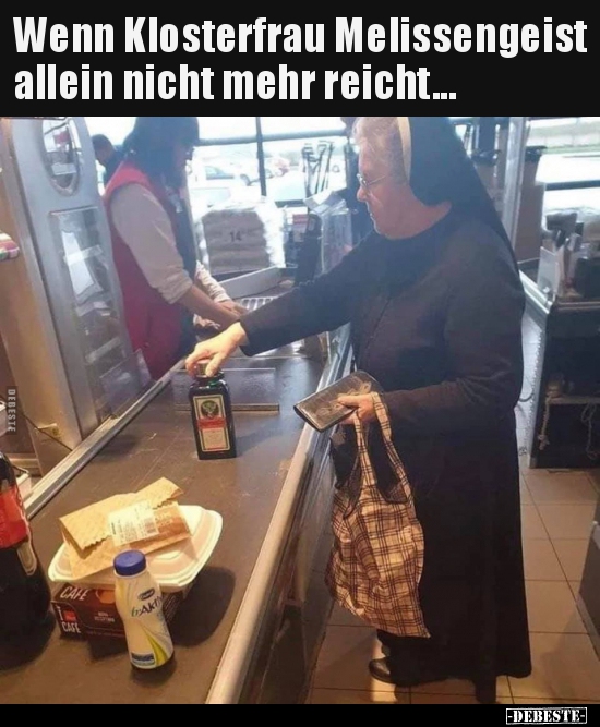 Wenn Klosterfrau Melissengeist allein nicht mehr.. - Lustige Bilder | DEBESTE.de