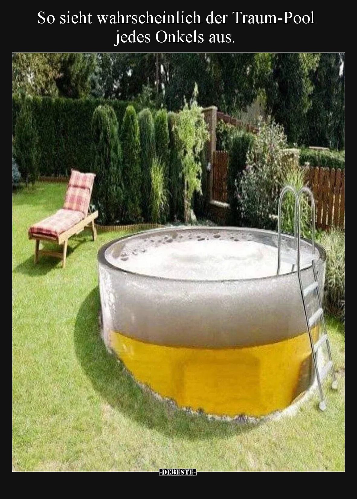 So sieht wahrscheinlich der Traum-Pool jedes Onkels aus.