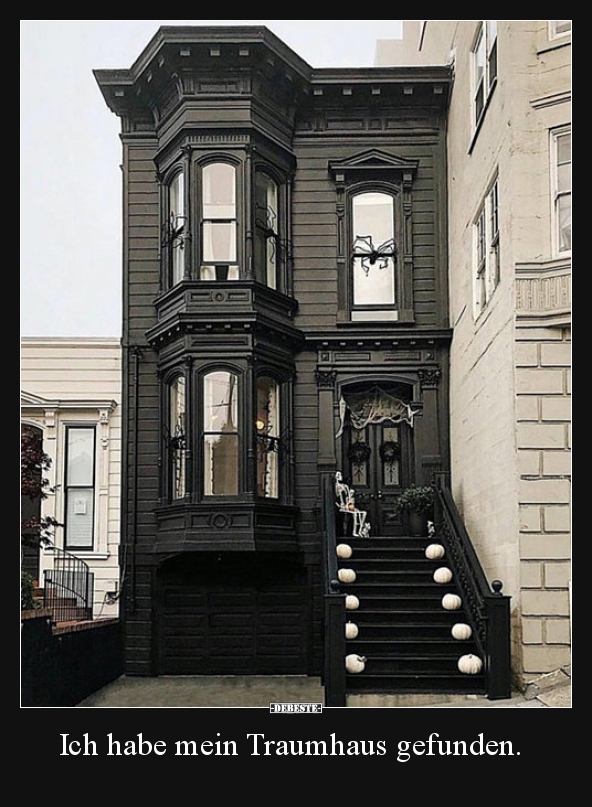 Ich habe mein Traumhaus gefunden...