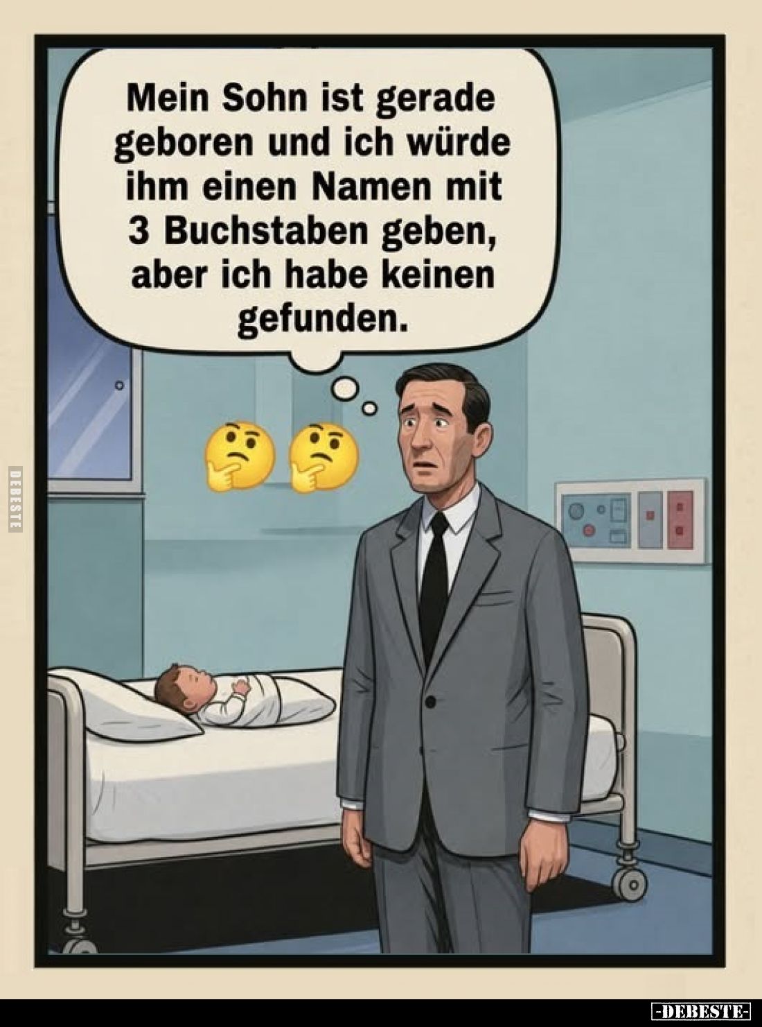 Mein Sohn ist gerade geboren und ich würde ihm einen Namen mit 3 Buchstaben geben, aber ich habe keinen gefunden.