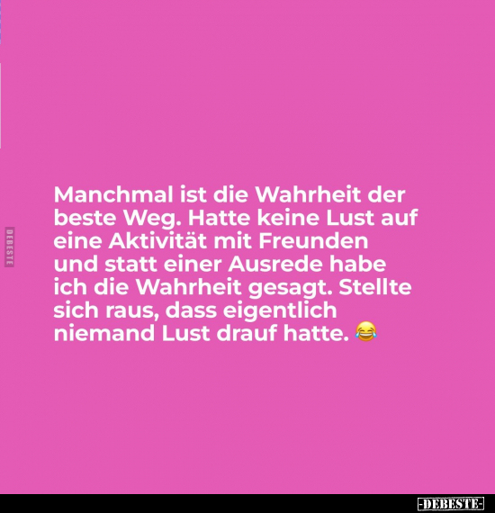 Manchmal ist die Wahrheit der beste Weg.. - Lustige Bilder | DEBESTE.de