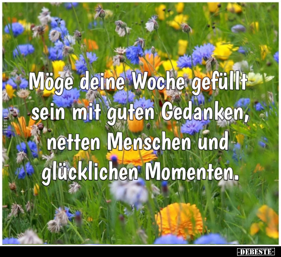 Möge deine Woche gefüllt sein mit guten Gedanken.. - Lustige Bilder | DEBESTE.de