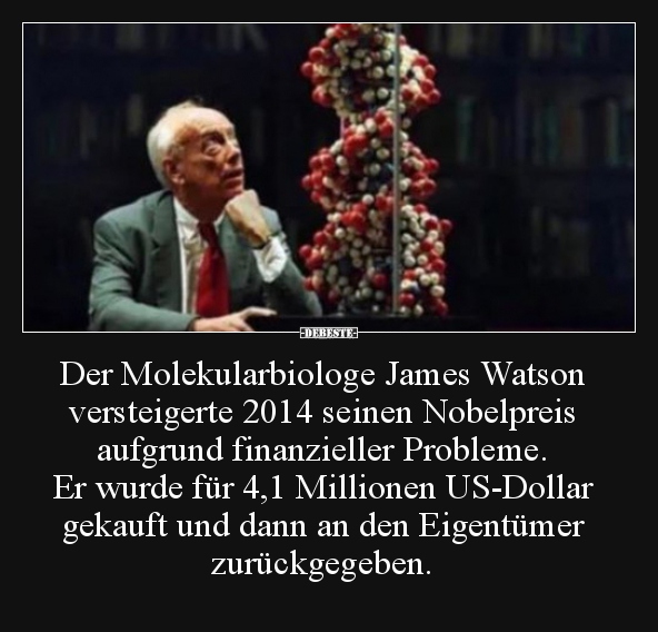 Der Molekularbiologe James Watson versteigerte 2014 seinen.. - Lustige Bilder | DEBESTE.de