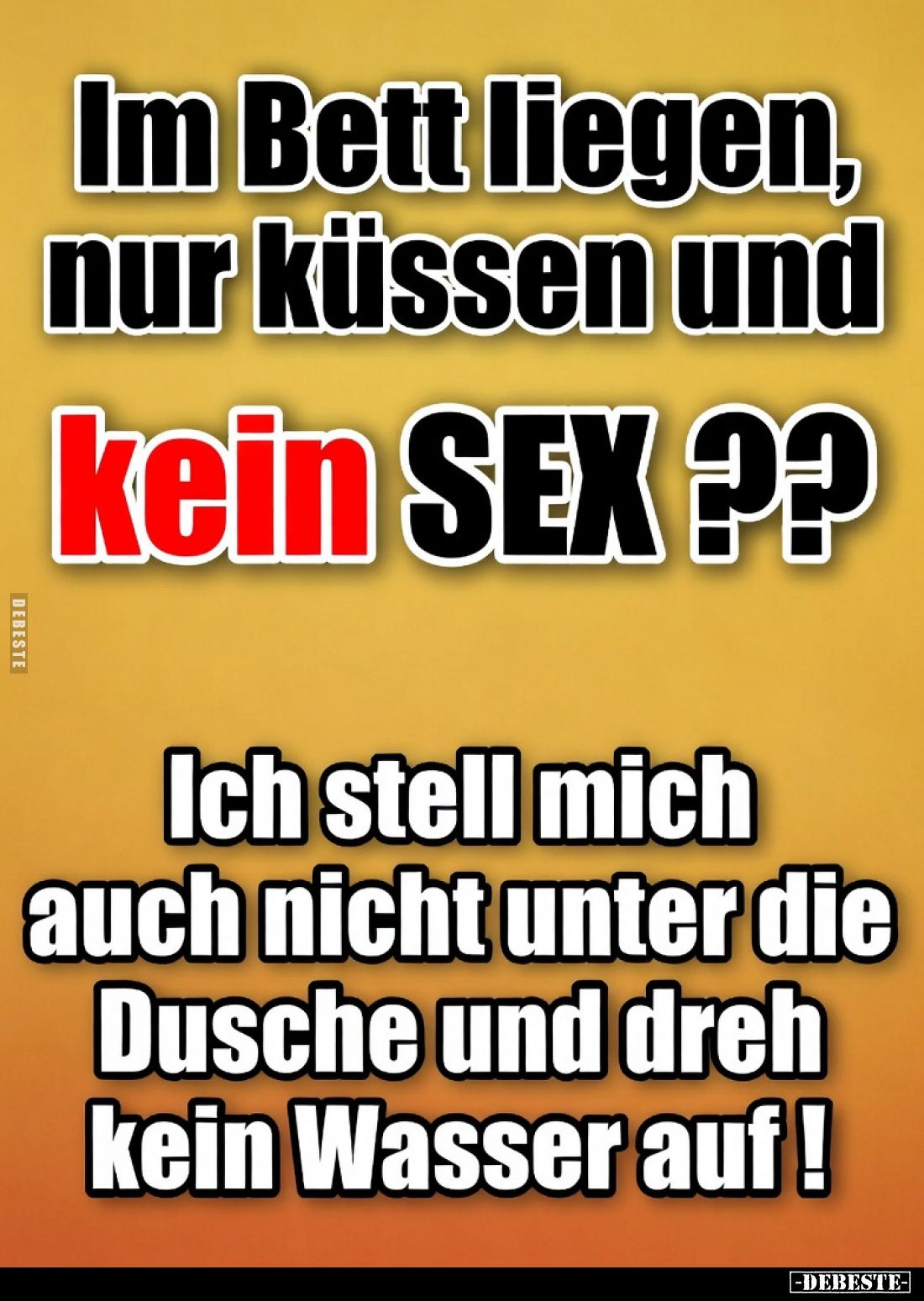 Im Bett liegen, nur küssen und kein S*ex ?!? Ich stell mich.. - Lustige Bilder | DEBESTE.de