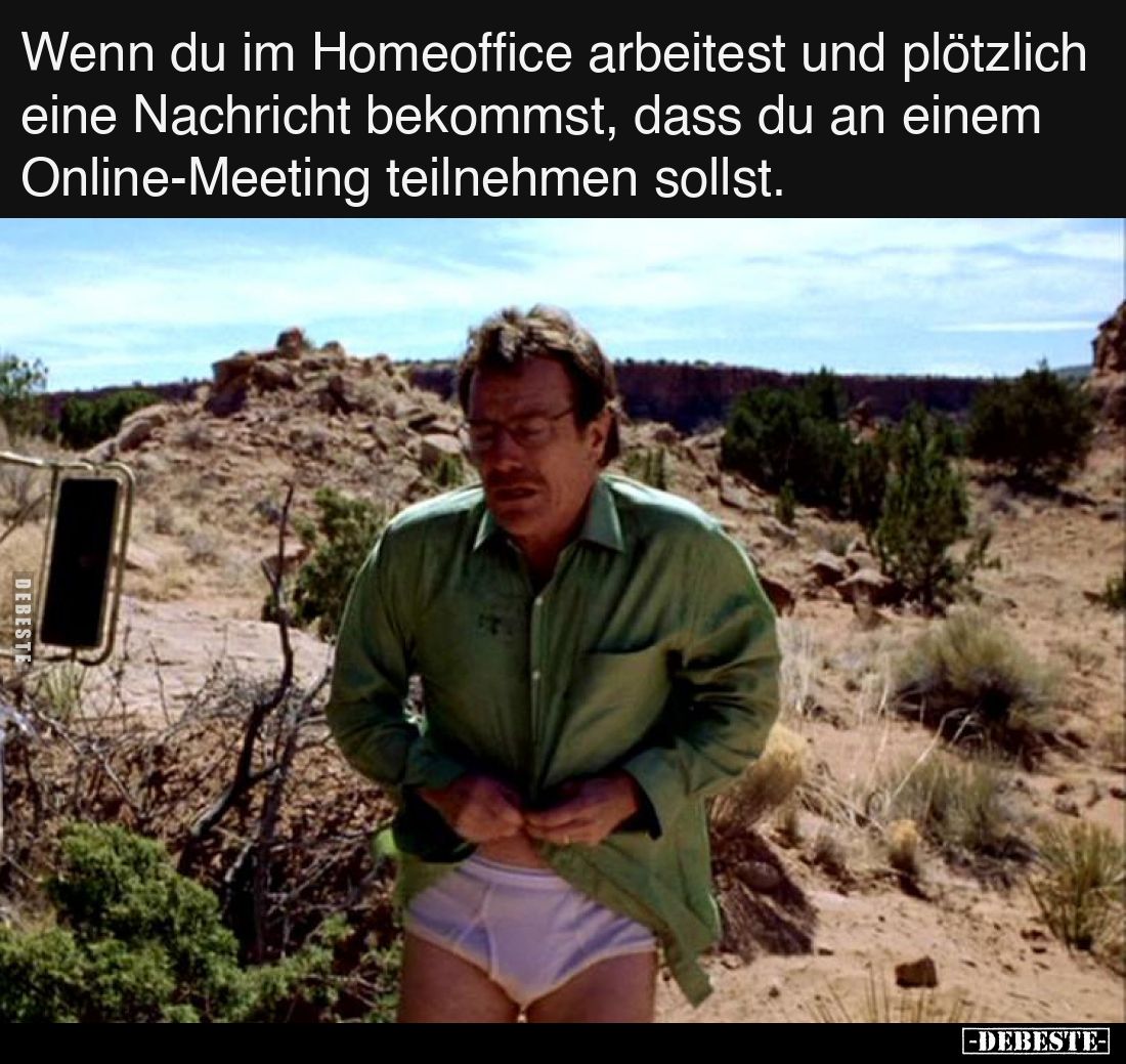 Wenn du im Homeoffice arbeitest und plötzlich eine Nachricht bekommst, dass du an einem Online-Meeting teilnehmen sollst.
