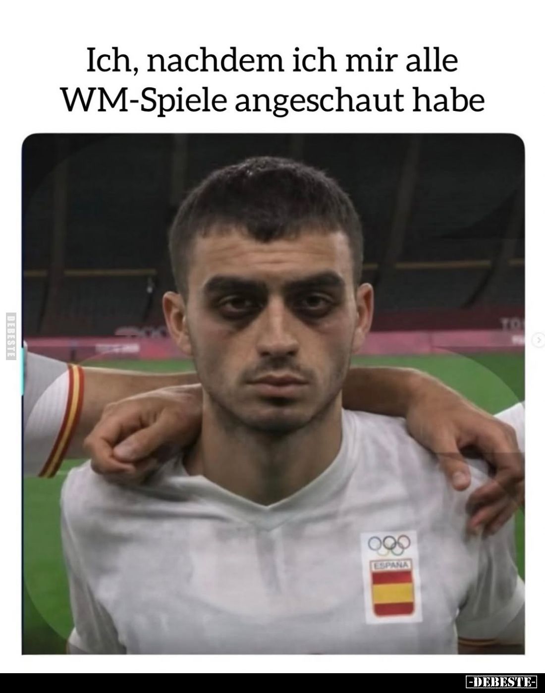 Ich, nachdem ich mir alle WM-Spiele angeschaut habe.