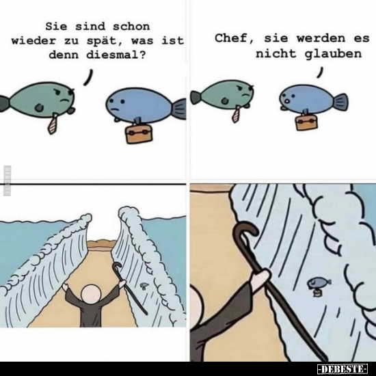 Sie sind schon wieder zu spät, was ist denn diesmal?.. - Lustige Bilder | DEBESTE.de