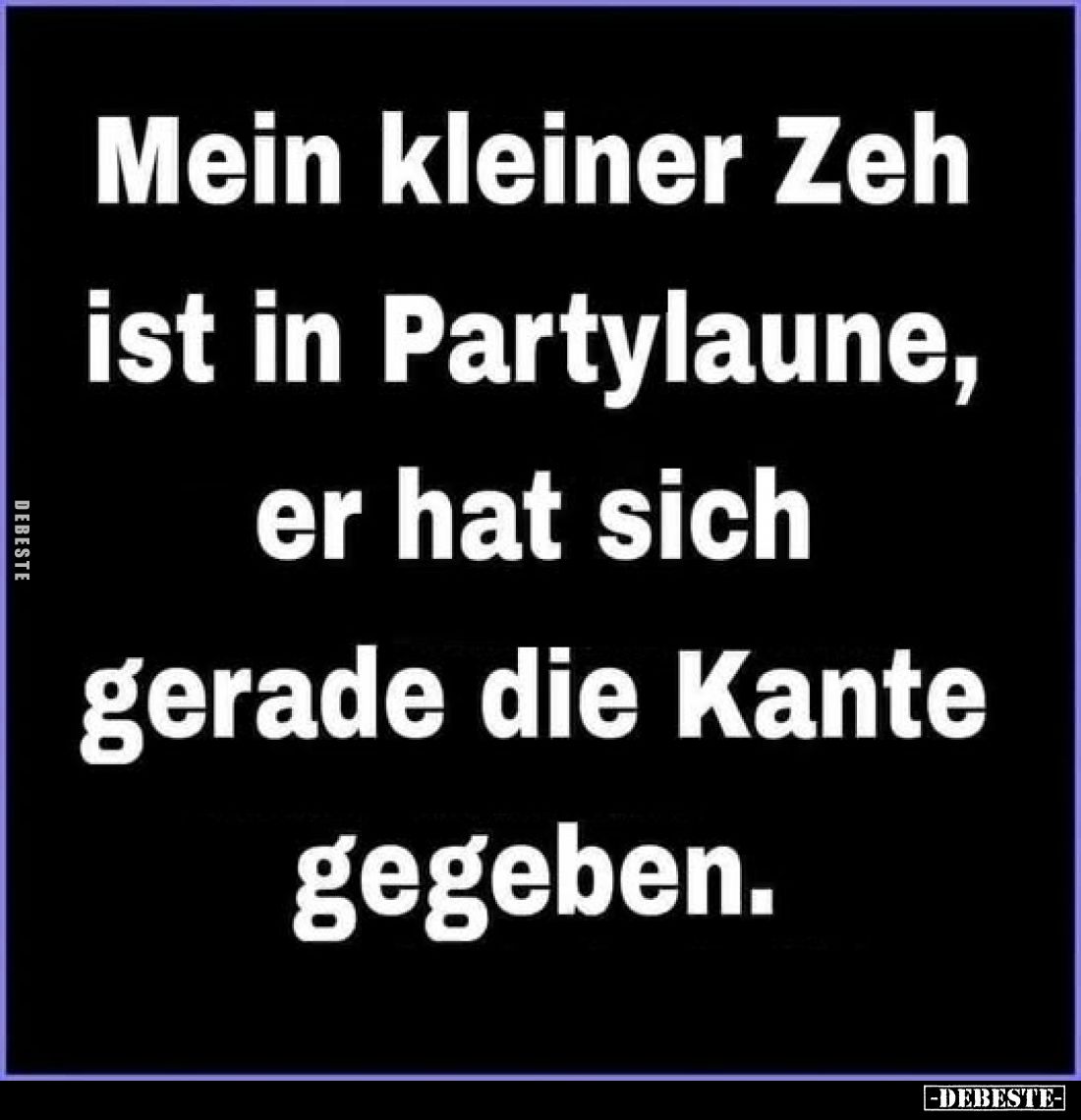 Mein kleiner Zeh einen ist in Partylaune,  er hat sich gerade die Kante gegeben.