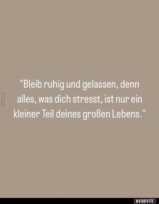 "Bleib ruhig und gelassen.." - Lustige Bilder | DEBESTE.de