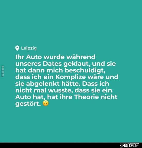 Ihr Auto wurde während unseres Dates geklaut.. - Lustige Bilder | DEBESTE.de