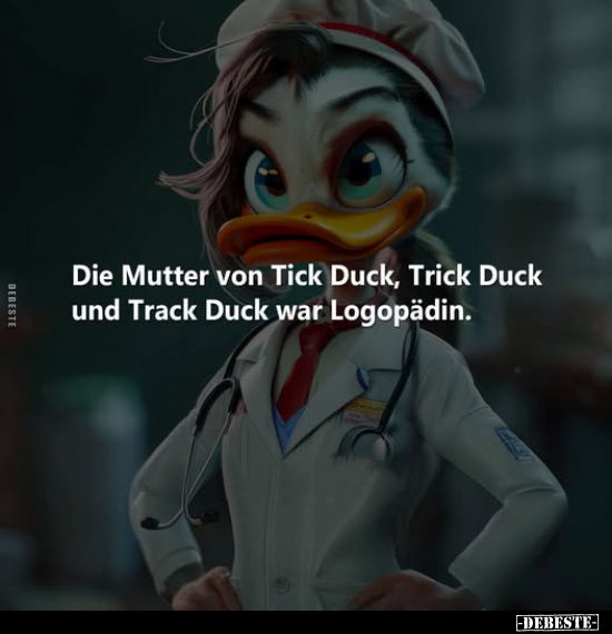 Die Mutter von Tick Duck, Trick Duck und Track Duck.. - Lustige Bilder | DEBESTE.de