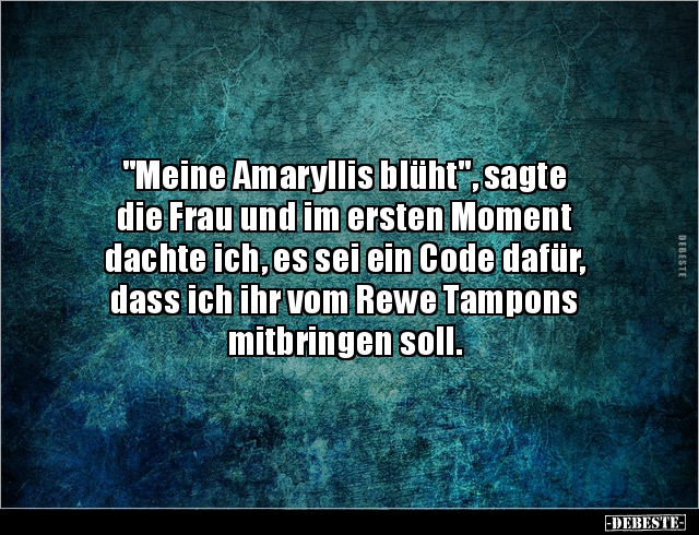 "Meine Amaryllis blüht", sagte die Frau und im ersten.. - Lustige Bilder | DEBESTE.de