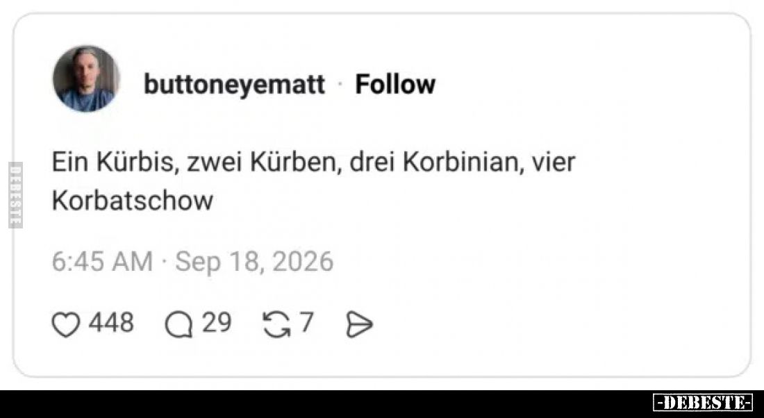 Ein Kürbis, zwei Kürben, drei Korbinian, vier
Korbatschow