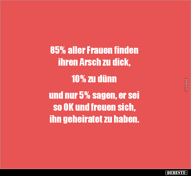 85% aller Frauen finden ihren Arsch zu dick.. - Lustige Bilder | DEBESTE.de