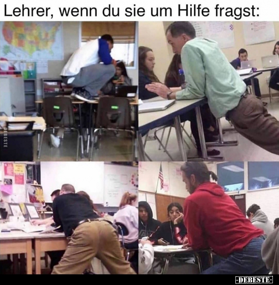 Lehrer, wenn du sie um Hilfe fragst..