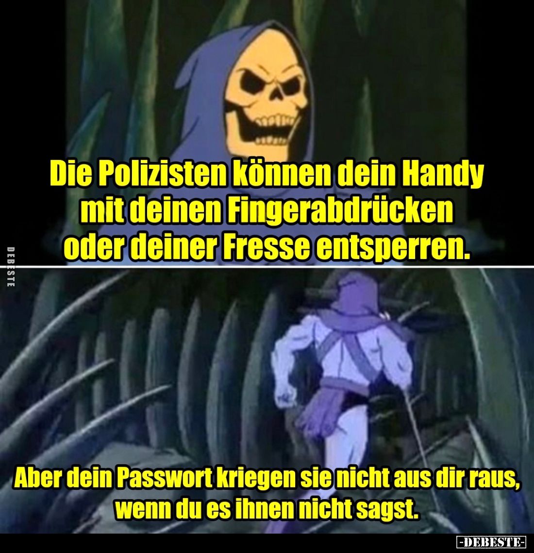 Die Polizisten können dein Handy mit deinen Fingerabdrücken oder deiner Fresse entsperren. 

Aber dein Passwort kriegen sie...