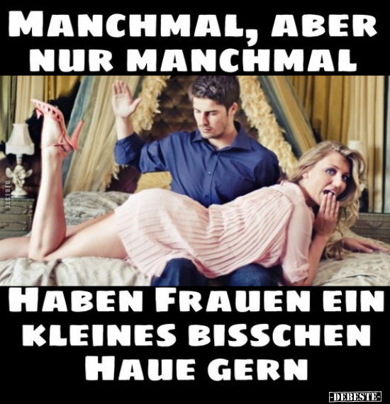 Manchmal, aber nur manchmal.. - Lustige Bilder | DEBESTE.de