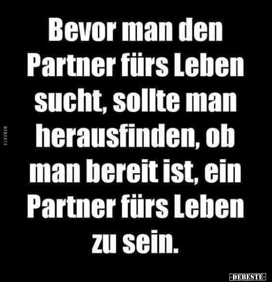 Bevor man den Partner fürs Leben sucht... - Lustige Bilder | DEBESTE.de