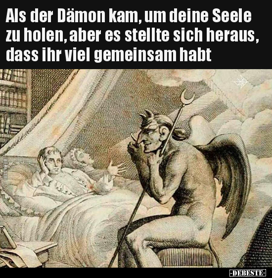 Als der Dämon kam, um deine Seele zu holen, aber es stellte.. - Lustige Bilder | DEBESTE.de