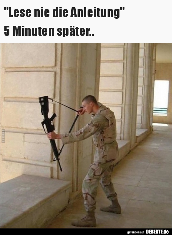 "Lese nie die Anleitung"..