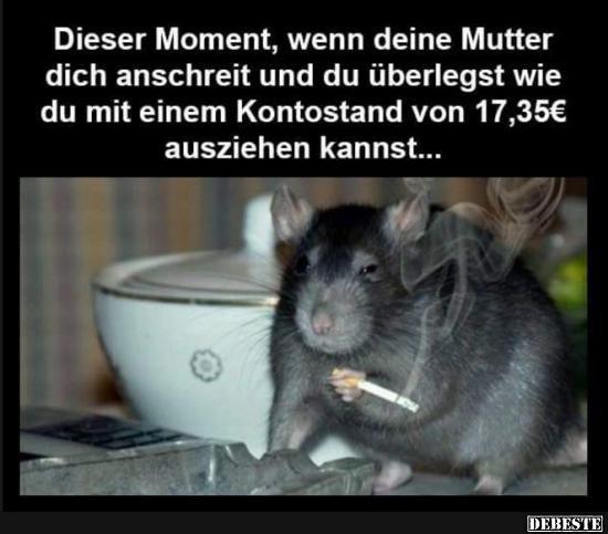 Dieser Moment, wenn deine Mutter dich anschreit und.. - Lustige Bilder | DEBESTE.de