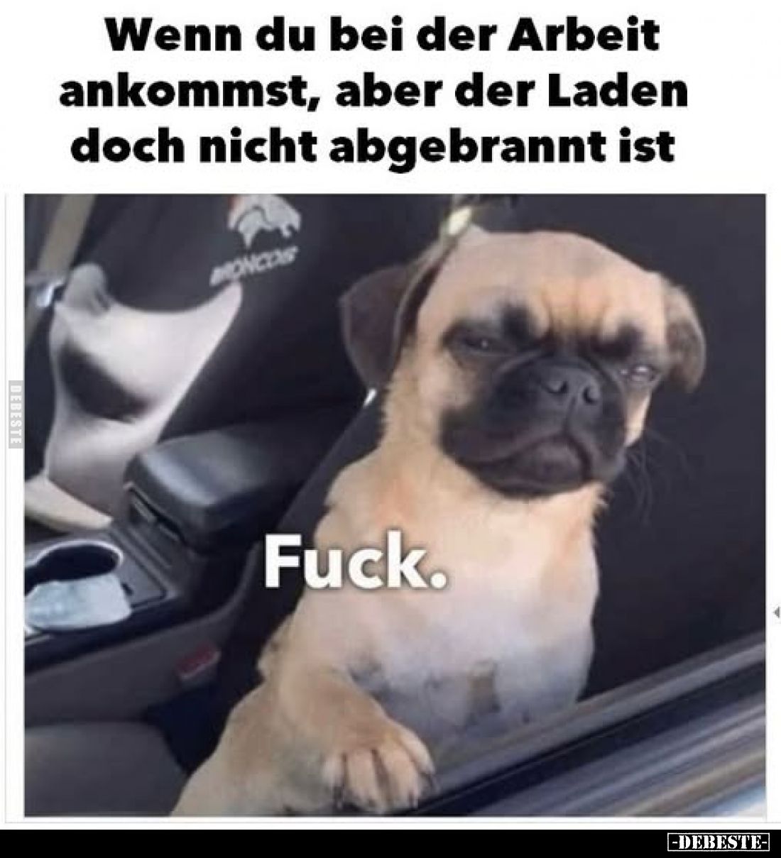 Wenn du bei der Arbeit ankommst, aber der Laden doch nicht abgebrannt ist.