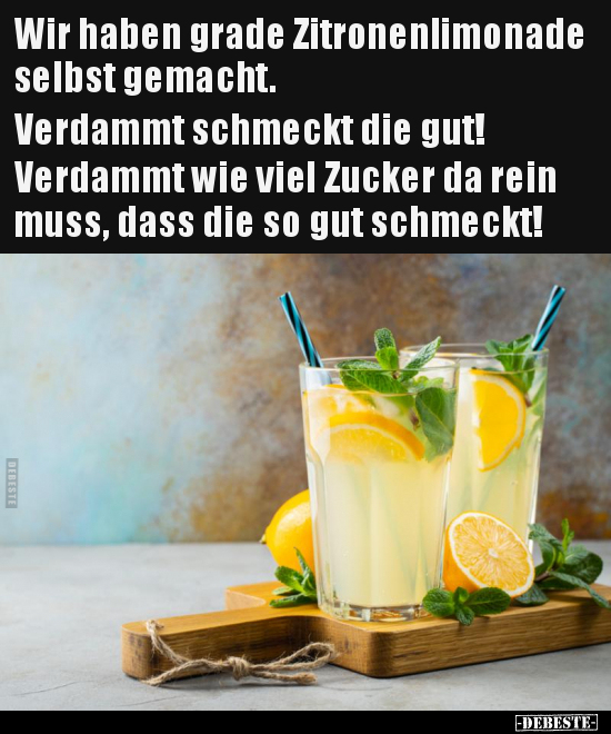 Wir haben grade Zitronenlimonade selbst gemacht.. - Lustige Bilder | DEBESTE.de