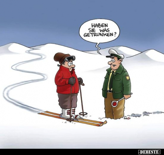 Haben Sie was getrunken?