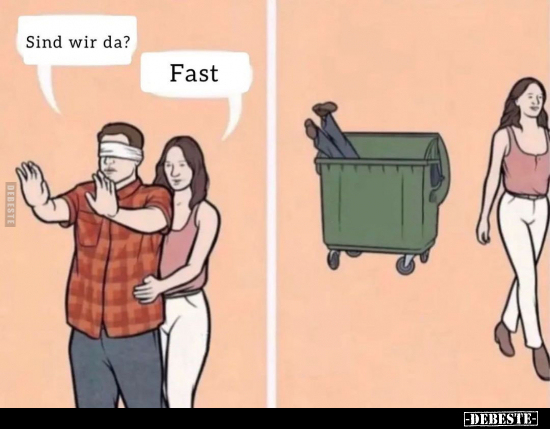 Sind wir da?
Fast