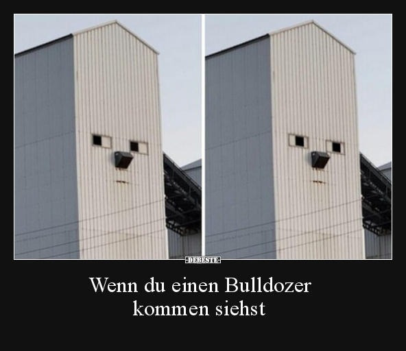 Wenn du einen Bulldozer kommen siehst.. - Lustige Bilder | DEBESTE.de