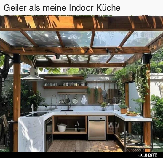 Geiler als meine Indoor Küche.. - Lustige Bilder | DEBESTE.de