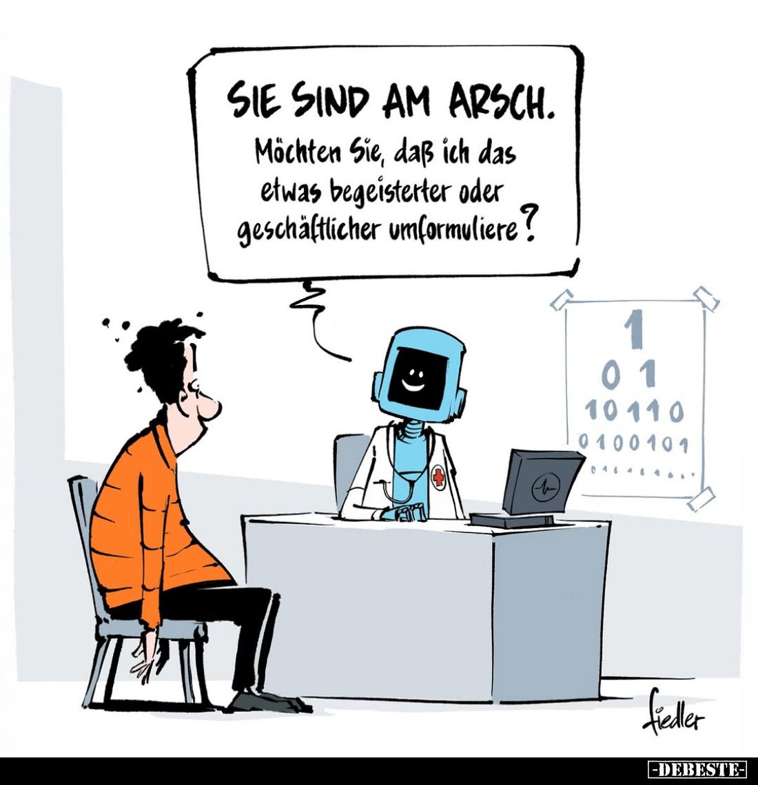 Sie sind am Arsch.
Möchten Sie, daß ich das etwas begeisterter oder geschäftlicher umformuliere?