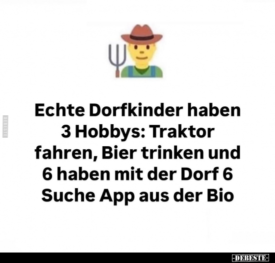 Echte Dorfkinder haben 3 Hobbys.. - Lustige Bilder | DEBESTE.de