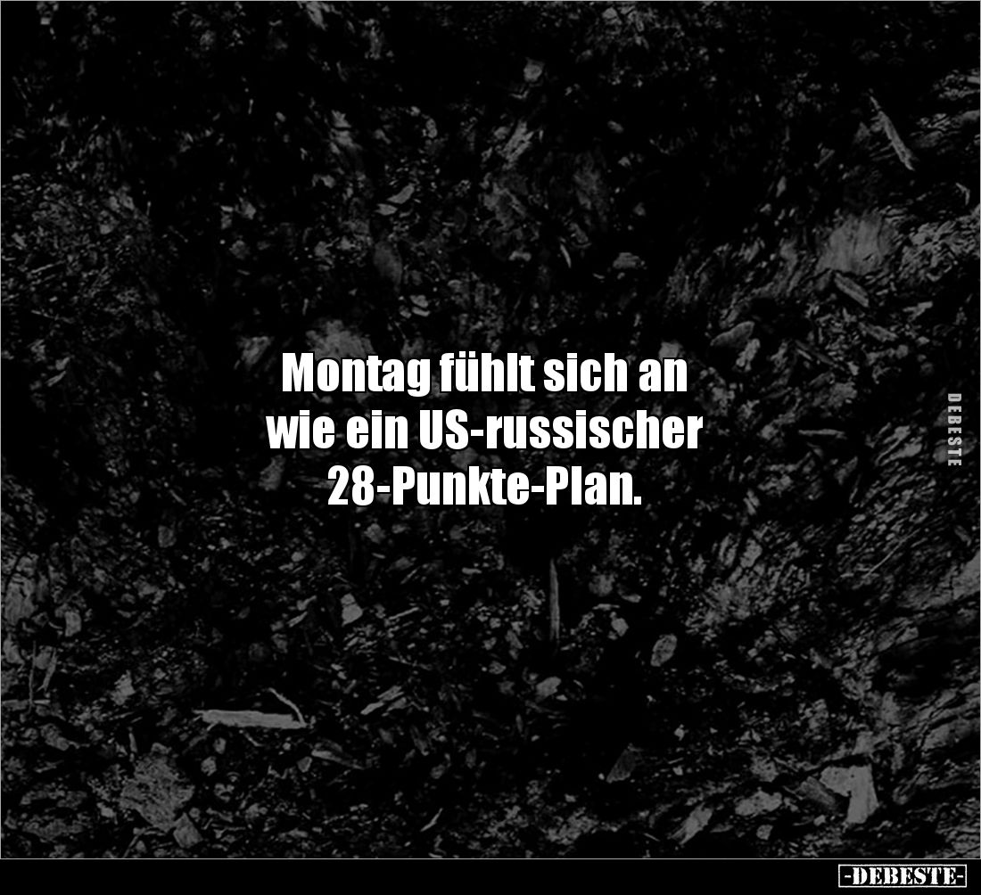 Montag fühlt sich an 
wie ein US-russischer 
28-Punkte-Plan.