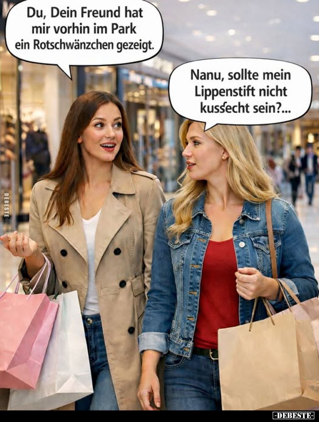 Du, Dein Freund hat mir vorhin im Park ein Rotschwänzchen gezeigt.
-
Nanu, sollte mein Lippenstift nicht kussecht sein?...