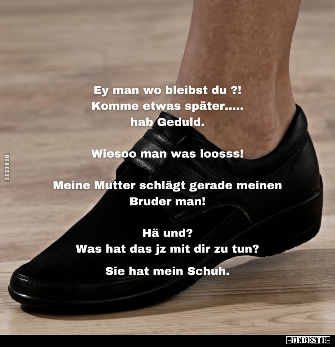 Ey man, wo bleibst du?!
Komme etwas später..... hab Geduld.

Wiesoo man was loosss!

Meine Mutter schlägt gerade meinen ...