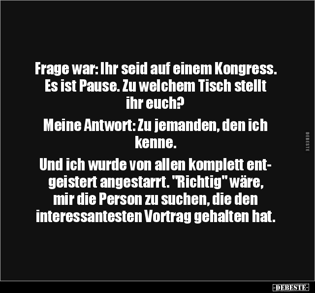 Frage war: Ihr seid auf einem Kongress.. - Lustige Bilder | DEBESTE.de