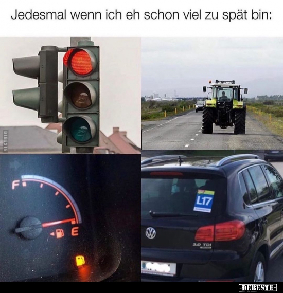 Jedesmal wenn ich eh schon viel zu spät bin:
