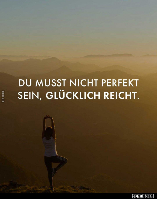 Du musst nicht perfekt sein, glücklich reicht... - Lustige Bilder | DEBESTE.de