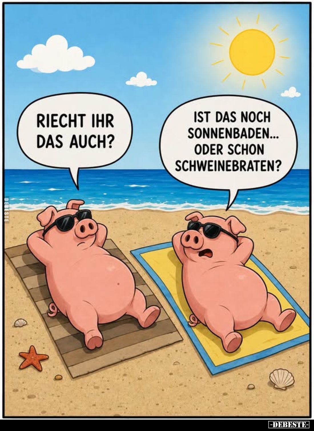 Riecht ihr das auch?
Ist das noch Sonnenbaden... oder schon Schweinebraten?