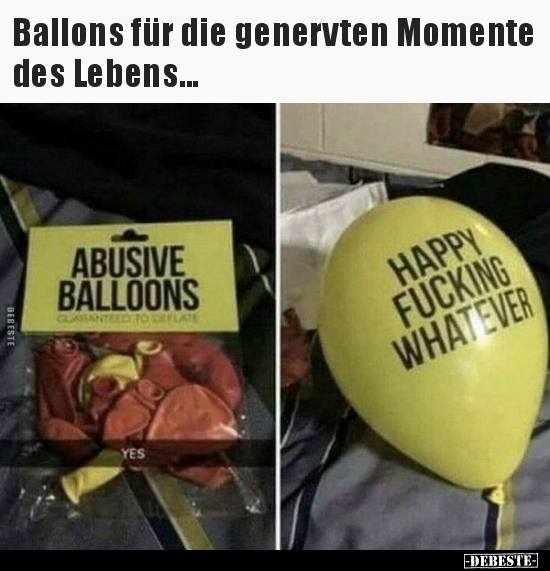 Ballons für die genervten Momente des Lebens... - Lustige Bilder | DEBESTE.de