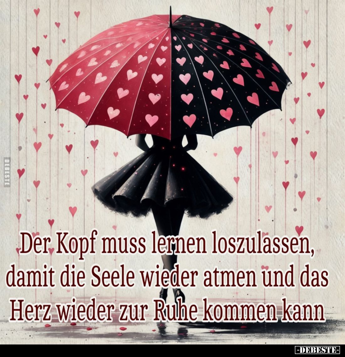 Der Kopf muss lernen loszulassen, damit die Seele wieder atmen und das Herz wieder zur Ruhe kommen kann.
