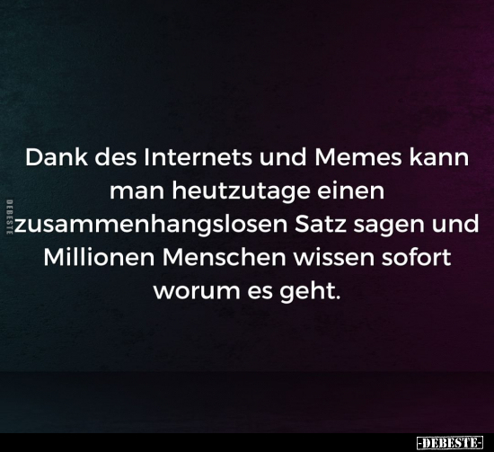 Dank des Internets und Memes kann man heutzutage einen.. - Lustige Bilder | DEBESTE.de