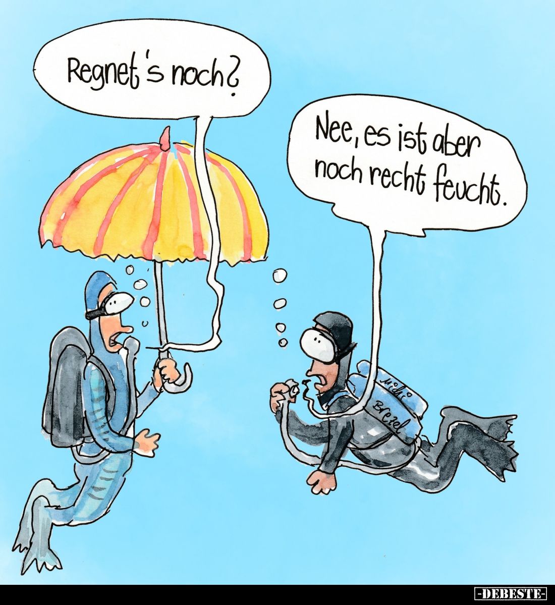 Regnet's noch? -
Nee, es ist aber noch recht feucht.